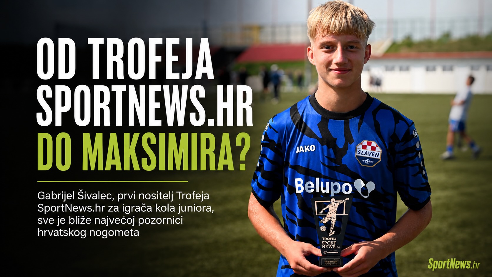 OD TROFEJA SPORTNEWS.HR DO MAKSIMIRA?
